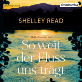 So weit der Fluss uns trägt - Shelley Read Cover Art