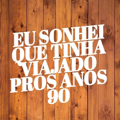 Song - Eu Sonhei Que Tinha Viajado Pros Anos 90 - Numberone