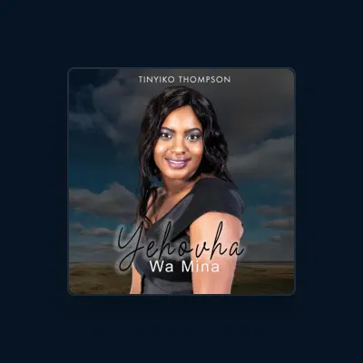 Listen to Tinyiko Thompson, watch music videos, read bio, see tour dates & more!