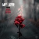 MY LOVE feat WesCovDru Shad Daron Single