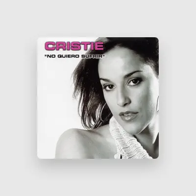 Listen to Cristie, watch music videos, read bio, see tour dates & more!