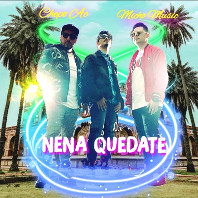 Nena Quédate (feat. MICHOMUSIC) - Single