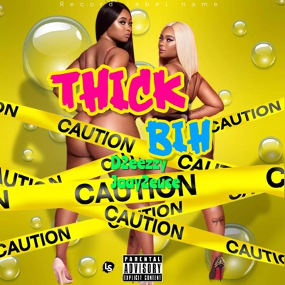 Thick Bih (feat. Jaay2euce) - Single