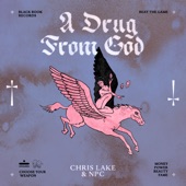 クリス・レイク/NPC - A Drug From God