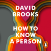 How To Know a Person - David Brooks