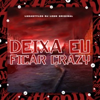 Deixa Eu Ficar Crazy (feat. LucaStyles) - Single - DJ LeoN Original