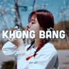 Không Bằng (Lofi) - Đỗ Lê Hồng Nhung