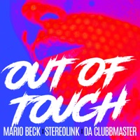 Out of Touch - EP - Mario Beck, Stereolink & Da Clubbmaster