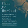 Plans For Your Good - Scott Morrison