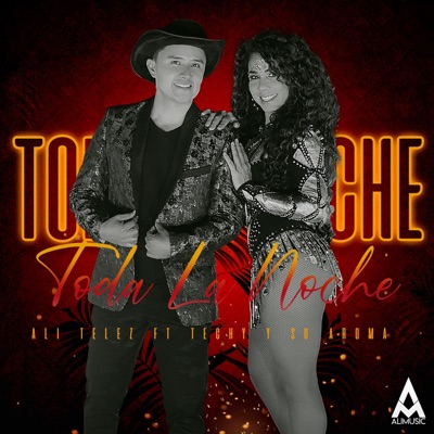 Toda La Noche (feat. Techy Y Su Aroma) - Single