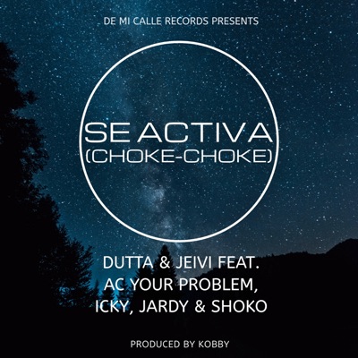 Se Activa (Choke-Choke) [feat. Ac Your Problem, Icky & Jardy Y Shoko] - Single