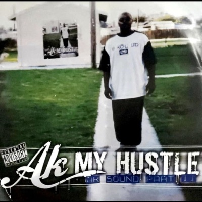 AK Sound Part II My Hustle