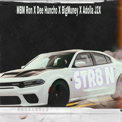 STR8 N (feat. Dee Huncho, BigMuney & Adolla J2X) - Single