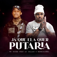 Já Que Ela Quer Putaria (feat. Dj SALLES O MANEIRINHO) - Single - MC Roger