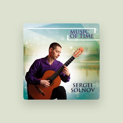 Listen to Sergei Solnov, watch music videos, read bio, see tour dates & more!