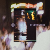 By Your Grace (feat. Kings Church London & Grace Anyiam) [Live] artwork