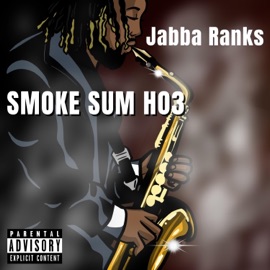 Smoke Some Ho3 Jabba Ranks