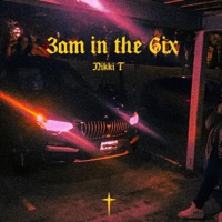 3am In the 6ix - Single - Nikki T