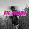 Big Dreams - Single