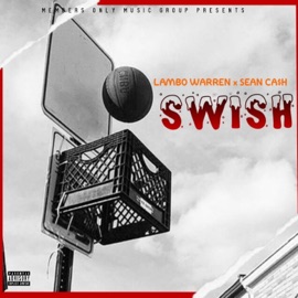 Swish (feat. Sean Ca$h) Lambo Warren