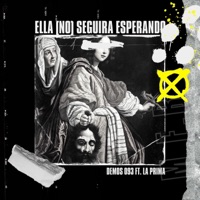 Ella (NO) Seguirá Esperando (feat. La Prima) - Single - Demos093