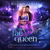 The Fae Queen - Megan Linski & Hidden Legends