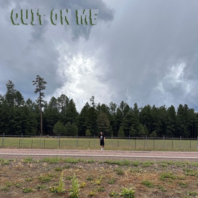 Quit On Me (feat.Tyykage) - Single