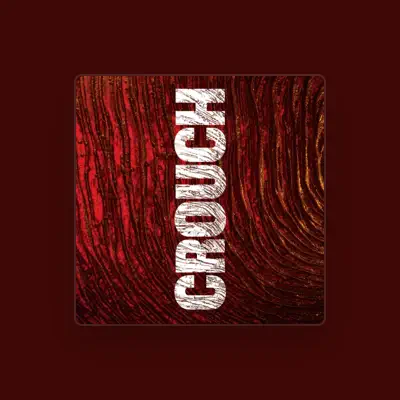 Listen to Crouch, watch music videos, read bio, see tour dates & more!