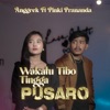 Wakatu Tibo Tingga Pusaro (feat. Pinki Prananda) - Single