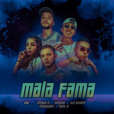 Mala Fama (feat. Esteban ZG, Mariand, Lalo Ocampo, Pereiranboy & Chris JP) - Single