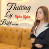 Thương Ly Biệt (Cover) - Ngân Ngân