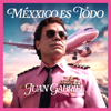 Méxxico Es Todo (Extended Version) - Juan Gabriel