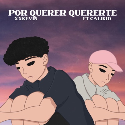 Por Querer Quererte (feat. Cali Kid) - Single