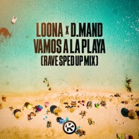 Vamos a la Playa (Rave Sped Up Mix) - Single - Loona & D.Mand