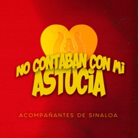No Contaban Con Mi Astucia - Single - Acompañantes De Sinaloa