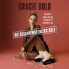 Outofshapeworthlessloser: A Memoir of Figure Skating, F*cking Up, and Figuring It Out (Unabridged) - Gracie Gold