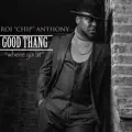 GOOD THANG "where ya at"