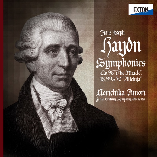 <Haydn: Symphonies Vol. 3 Haydn: Symphonies No. 96 ''The Miracle'', No. 18, No. 99 & No. 30 ''Alleluja''