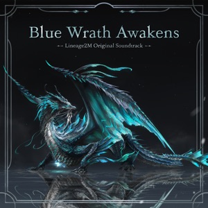 Blue Wrath Awakens (Lineage2m Original Soundtrack)