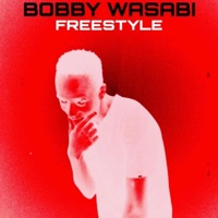 BOBBY WASABI (FREESTYLE) - Single - Rush Factor
