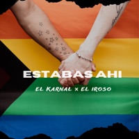 Estabas Ahí - Single - El Karnal & El Iroso