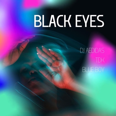 BLACK EYES (feat. TDK & BLUE BOY) - Single