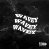 Wavey - Single