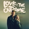 Love & The Outcome - Look What God Has Done