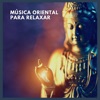 Música Oriental Para Relaxar