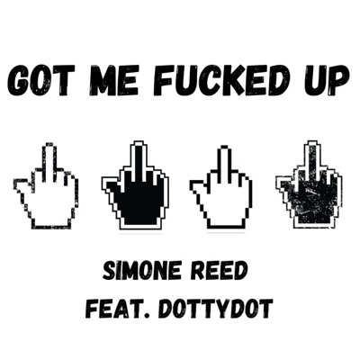Got Me Fucked Up (feat. DottyDot & ReedsMcGee) - Single
