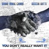 You Don't Really Want It - Single (feat. Grind Mode Chaos) - Single