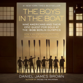 The Boys in the Boat: Nine Americans and Their Epic Quest for Gold at the 1936 Berlin Olympics (Unabridged) - Daniel James Brown Cover Art