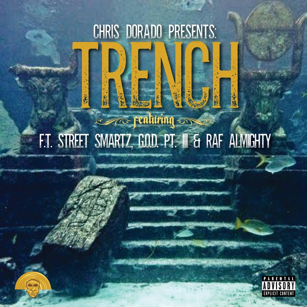 Обложка альбома «Trench (Cln) (feat. F.T. Street Smartz, G.O.D. Pt. III & Raf Almighty) [Radio Edit] - Single» — Chris Dorado