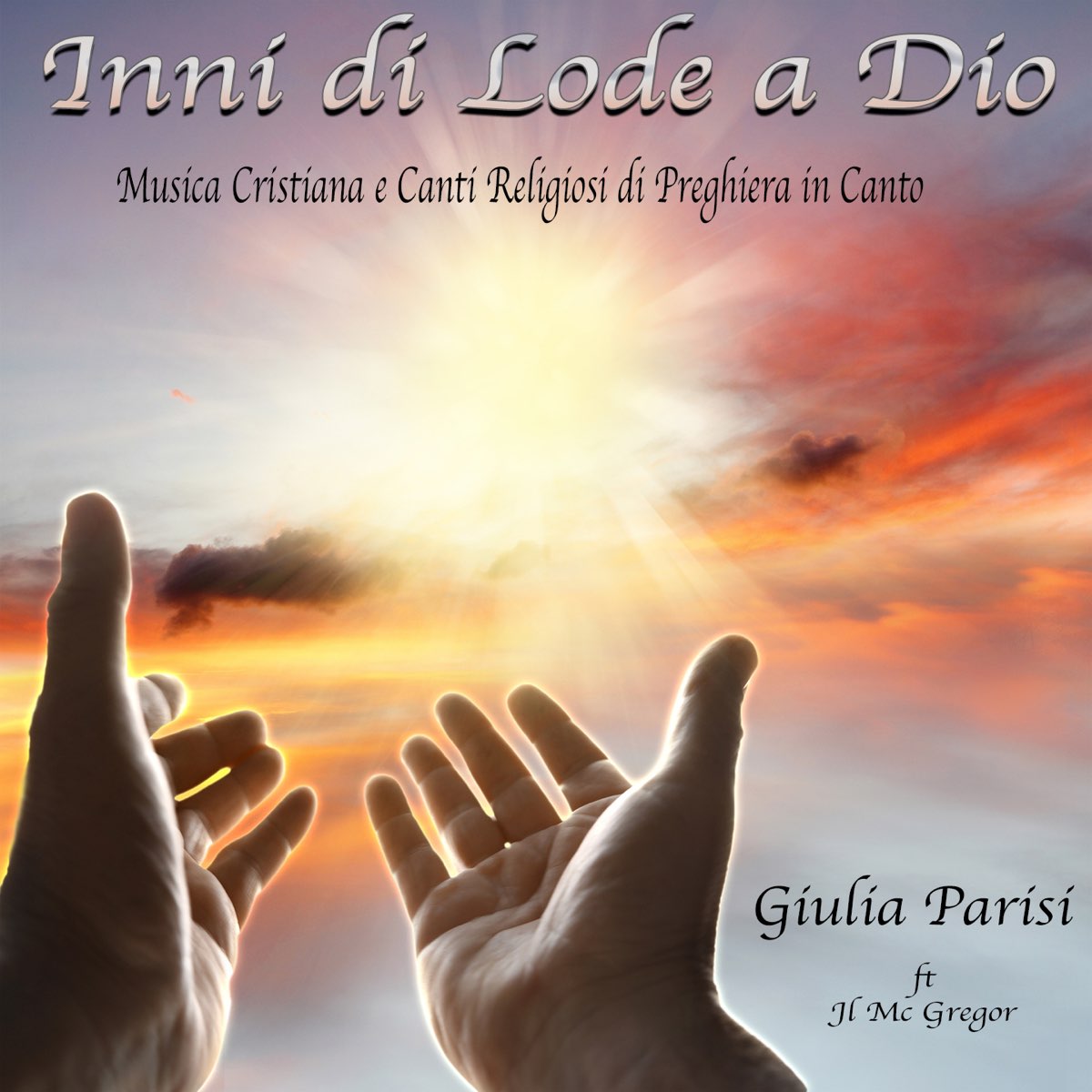 Inni di lode a Dio (Musica cristiana e canti religiosi di preghiera in  canto) by Giulia Parisi on Apple Music